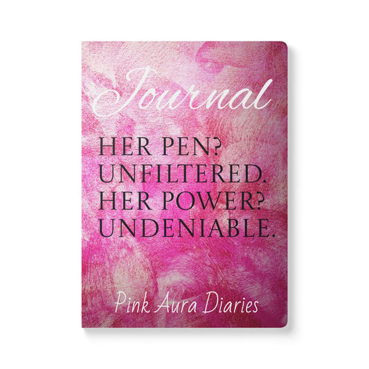 Empowering Softcover Journal: Her Pen? Unfiltered. Her Power? Undeniable