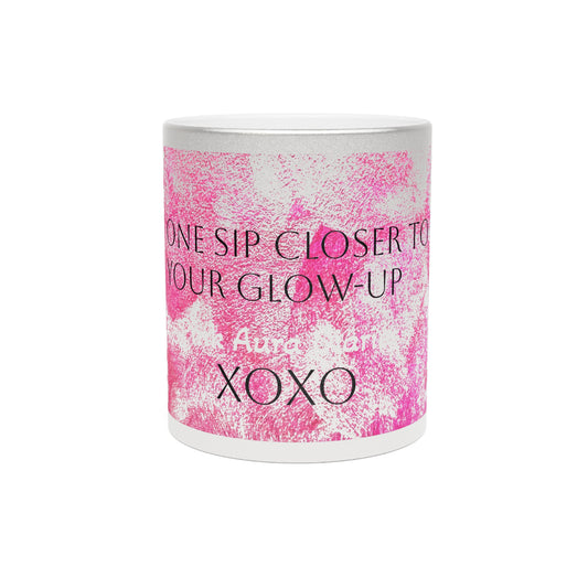 Glow-Up Metallic Mug - One Sip Closer to Your Glow-Up